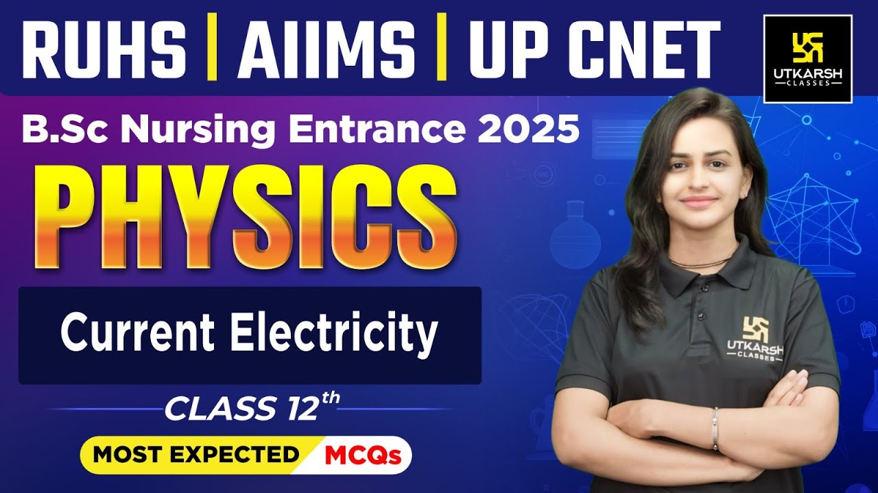 Current Electricity | Physics | Class 12 | BSc Nursing Entrance Exam 2025 | Jyotsna Mam