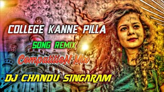 College Kanne Pillaranno Song CompatitioN Style Remix By Dj Chandu Singaram