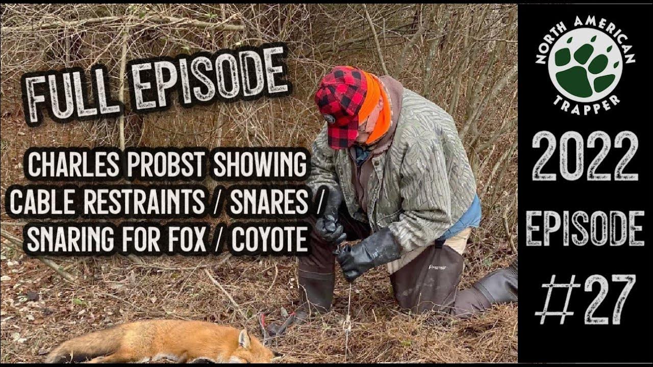 2022 Episode 27 Charles Probst showing Cable Restraints / Snares