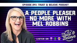 Shaun T's Trust and Believe Podcast Episode 241 with Mel Robbins