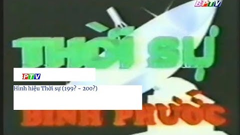BPTV1 (Bình Phước) | Hình hiệu Thời sự (199? ~ 200?)