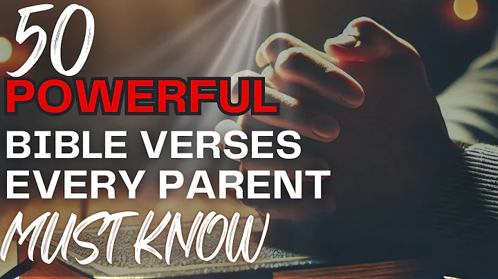 Raising Godly Children: 50 Bible Verses Every Parent Should Know