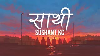 Sathi - Sushant Kc (Lyric Video)