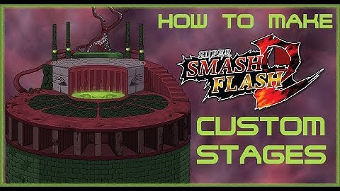 How to Create Super Smash Flash 2 Custom Stages (v1.3)