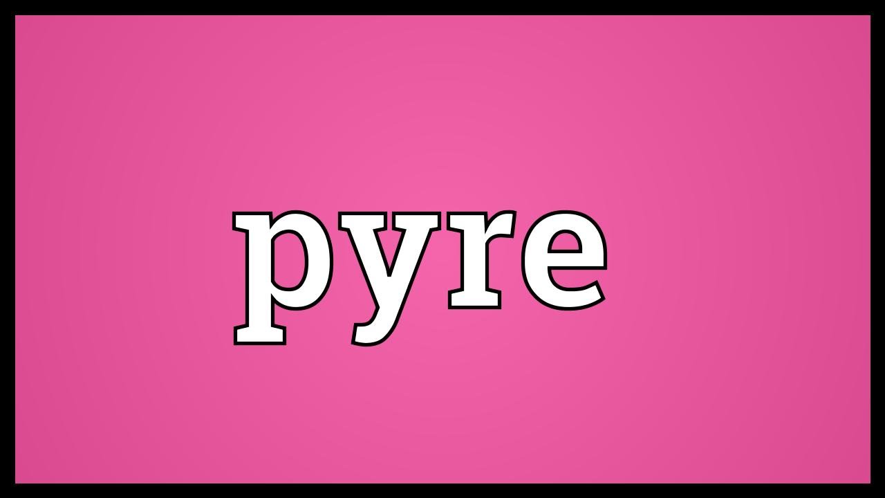 Pyre Meaning - YouTube