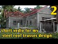 Building a house step by step (2) Steel roof trusses design