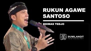 RUKUN AGAWE SANTOSO - DHIMAS TEDJO