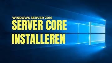 Windows Server 2016 CORE installeren | Virtualbox
