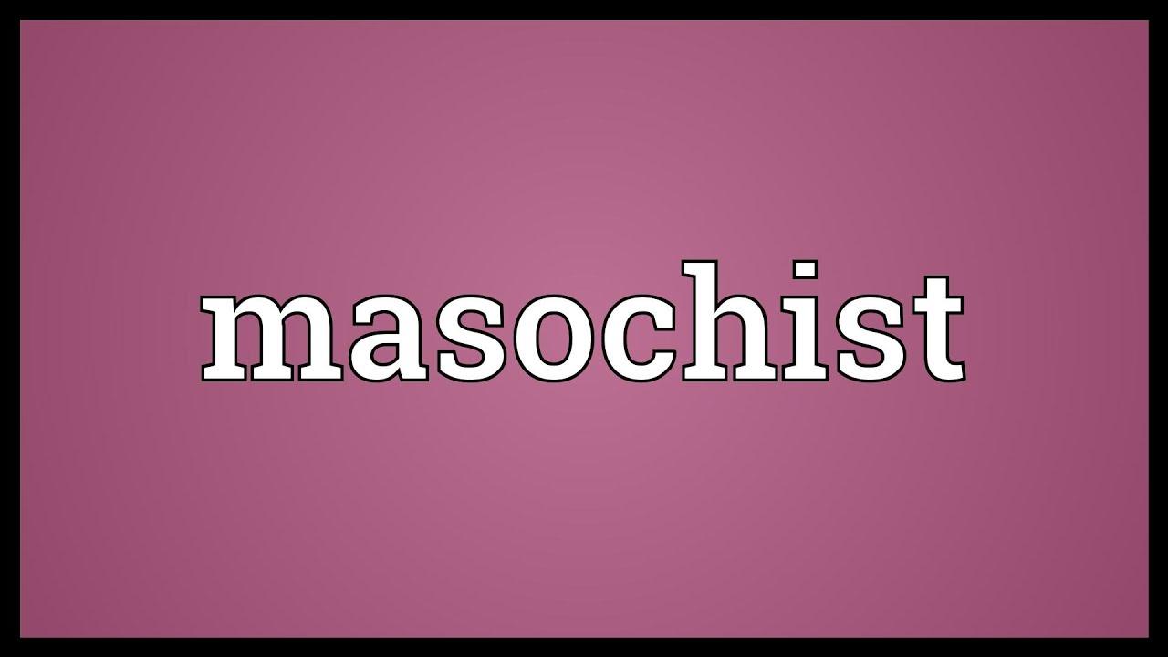 Masochist mean