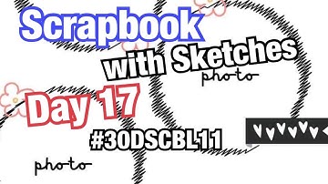 Scrapbook with Sketches Series 11 (Day 17) #30DSCBL11