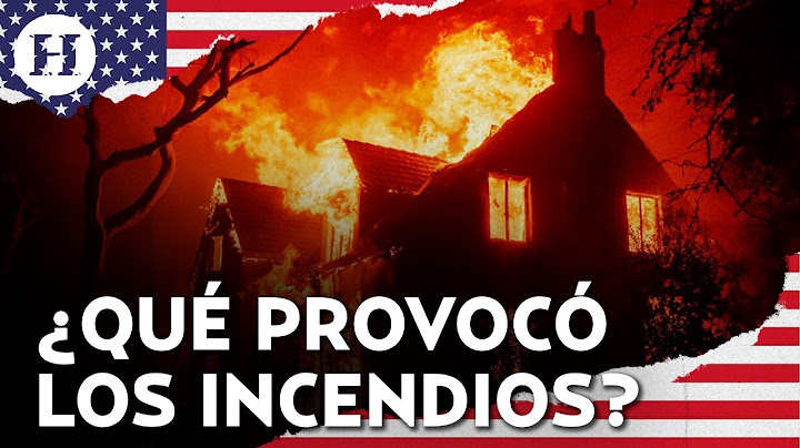 ¿Fueron provocados? Esto se sabe sobre el origen de los incendios que consume California