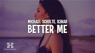 Michael Schulte x R3HAB - Better Me (Lyrics) Resimi