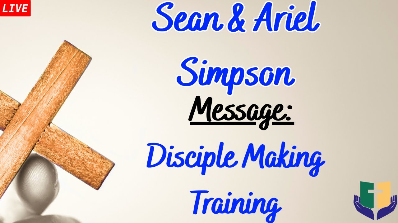 Disciple Making Training | Sean & Ariel Simpson | FCC Kemah