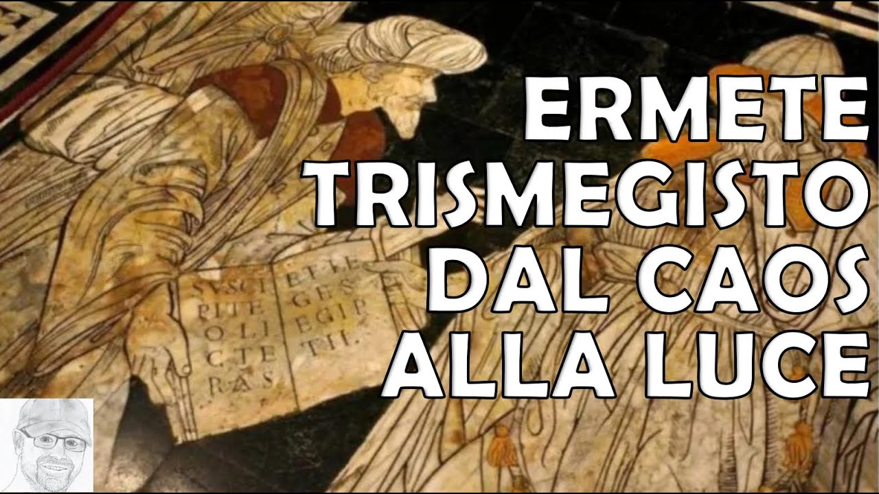 La Rivelazione di Ermete Trismegisto: Chi conosce sé stesso conosce Dio (Poimandres)