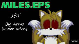 Miles.eps UST- Big Arms [Lower pitch]