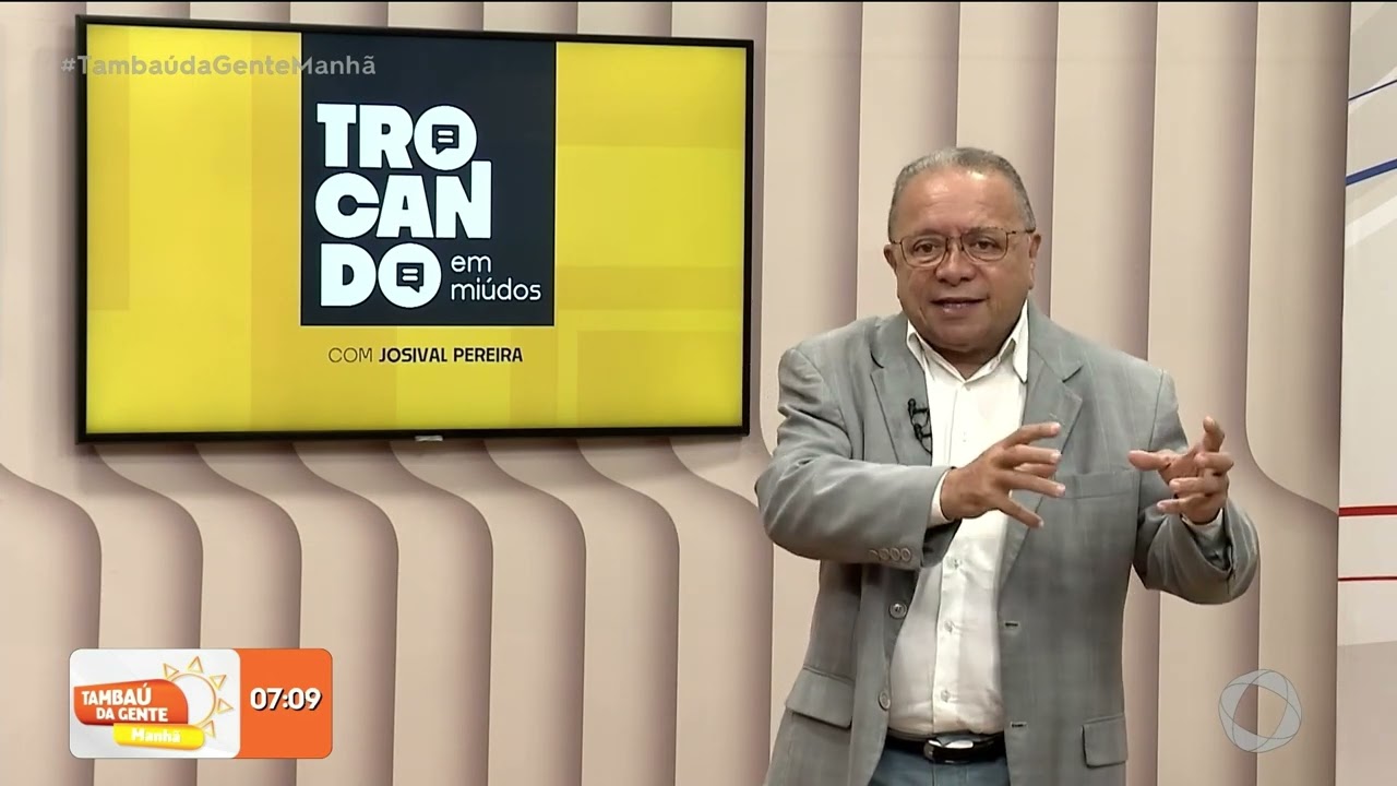 Trocando em Miúdos: Josival Pereira comenta os principais fatos da política- Tambaú da Gente Manhã