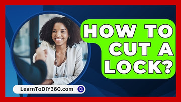 How To Cut A Lock? - LearnToDIY360.com