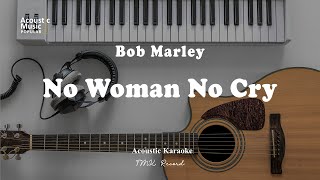Bob Marley - No Woman, No Cry  (Acoustic Guitar Karaoke and Lyric)