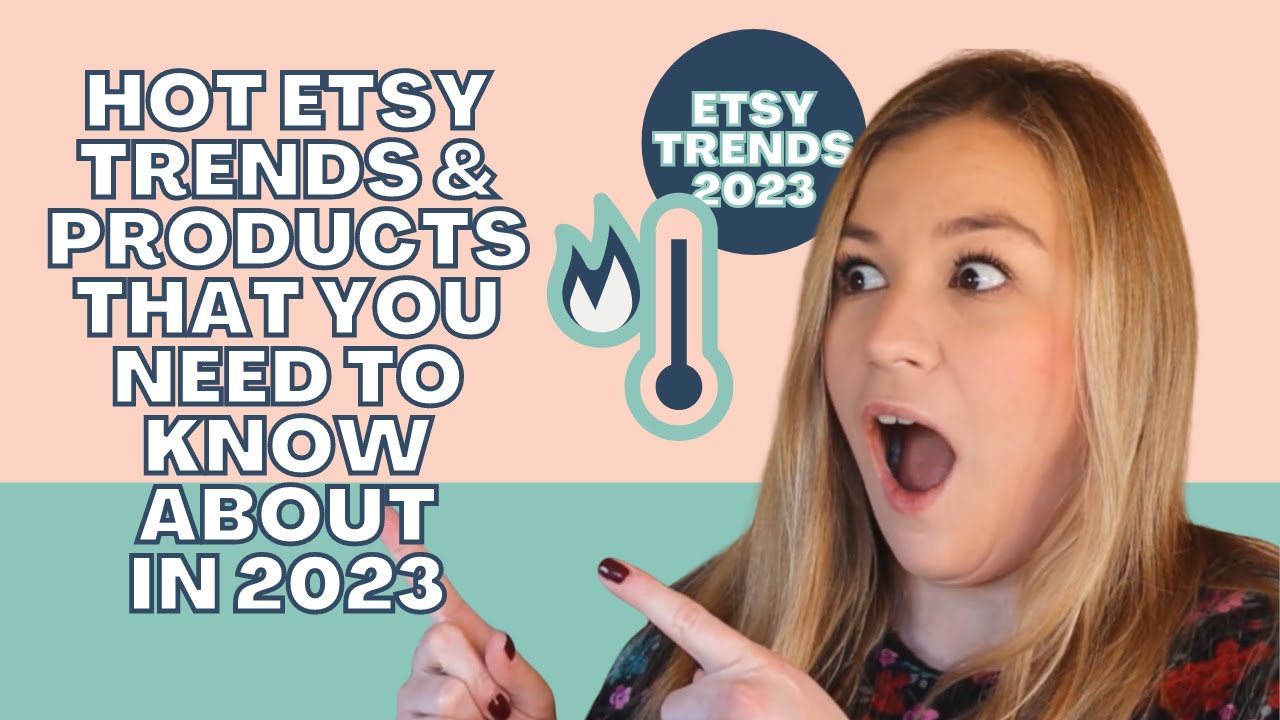 HOT Etsy Trends and Products That YOU Need To Know About In 2023 🚀