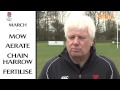 Rfu rugby pitch maintenance with keith kent in association with sisis machinery  month 7 march