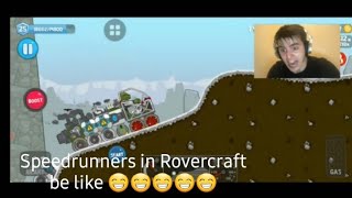 Speedrunners in Rovercraft be like... Finally finish Charon in Rovercraft.