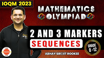 Sequences | 2 and 3 Markers | Mathematics Olympiad Preparation | IOQM 2023 | Abhay Sir | VOS