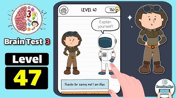 Brain Test 3 Level 47 Explain yourself Walkthrough