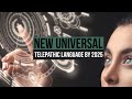 New Universal Telepathic Language by 2025