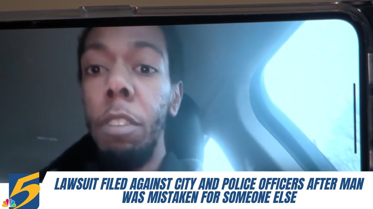 Lawsuit filed against city and police officers after man was mistaken ...