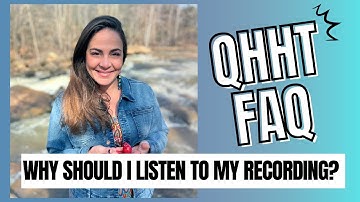 QHHT FAQs - Why Should I Listen to My QHHT Recording?
