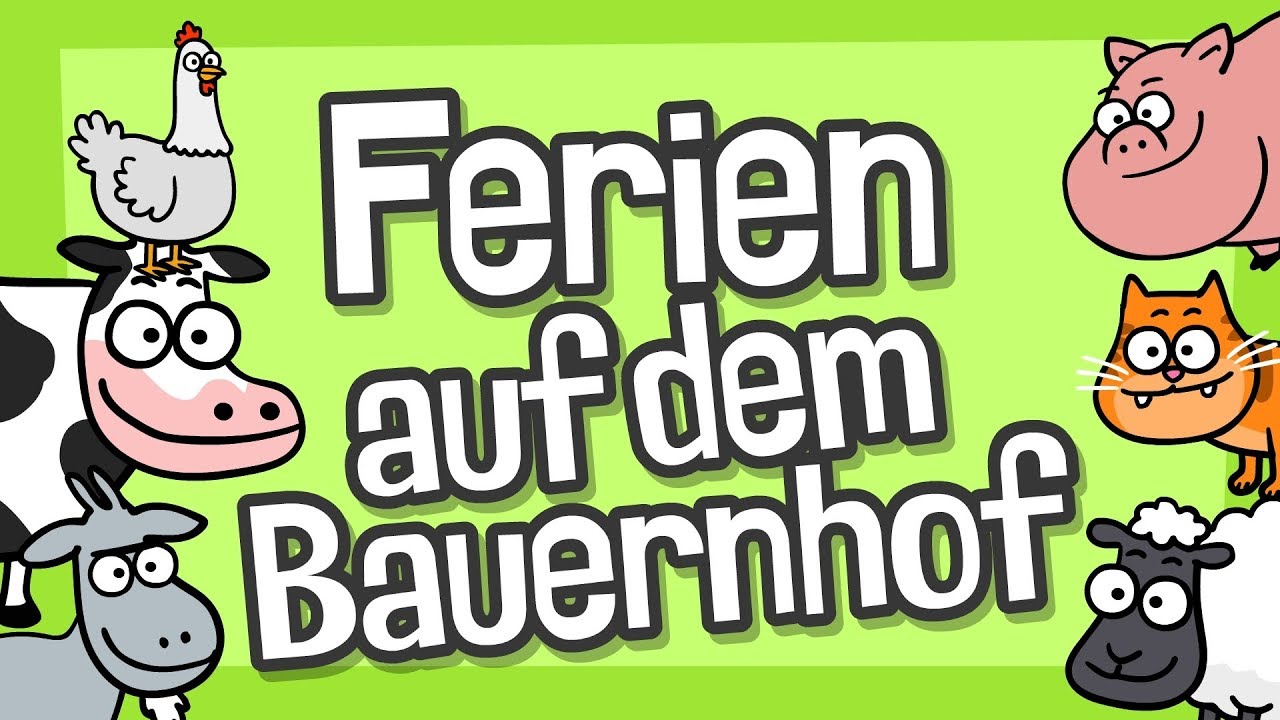 New Update ♪ ♪ Kinderlied Bauernhof - Ferien auf dem Bauernhof - Hurra Kinderlieder