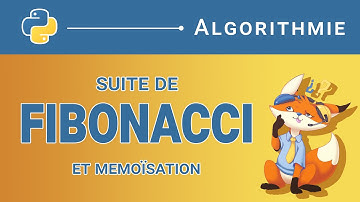 [Algorithme] - 12. Suite de Fibonacci et mémoïsation [Python]