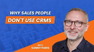 398 - Why Sales People Don't Use CRMs With Sunny Paris