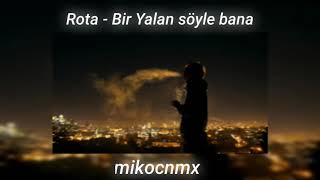 Rota - Bir Yalan Söyle Bana (slowed+reverb)