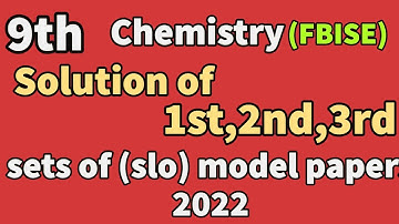 Solution of all sets of slo based model papers 9th chemistry || how to prepare for board exam 2022