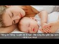 Tiếng ồn trắng - Luyện bé ngủ ngon - Mẹ thư giãn  - Khỏi cực nhọc