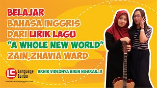 Belajar Bahasa Inggris Dari Lirik Lagu A Whole New World - ZAYN & Zhavia | Kampung inggris LC