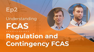 FCAS Explained: EP 2 | Regulation and Contingency FCAS