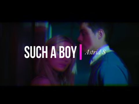 Such a boy - Astrid S (Lyrics Español /Inglés)