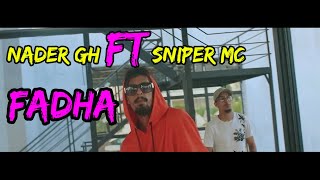 Nader Gh  - fadha Ft. Sniper Mc [Official Music Video]