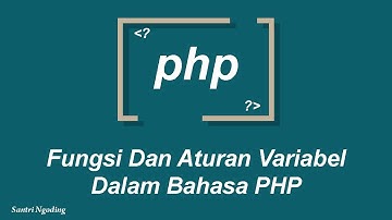 Fungsi Dan Aturan Variabel Dalam PHP - Belajar PHP #2