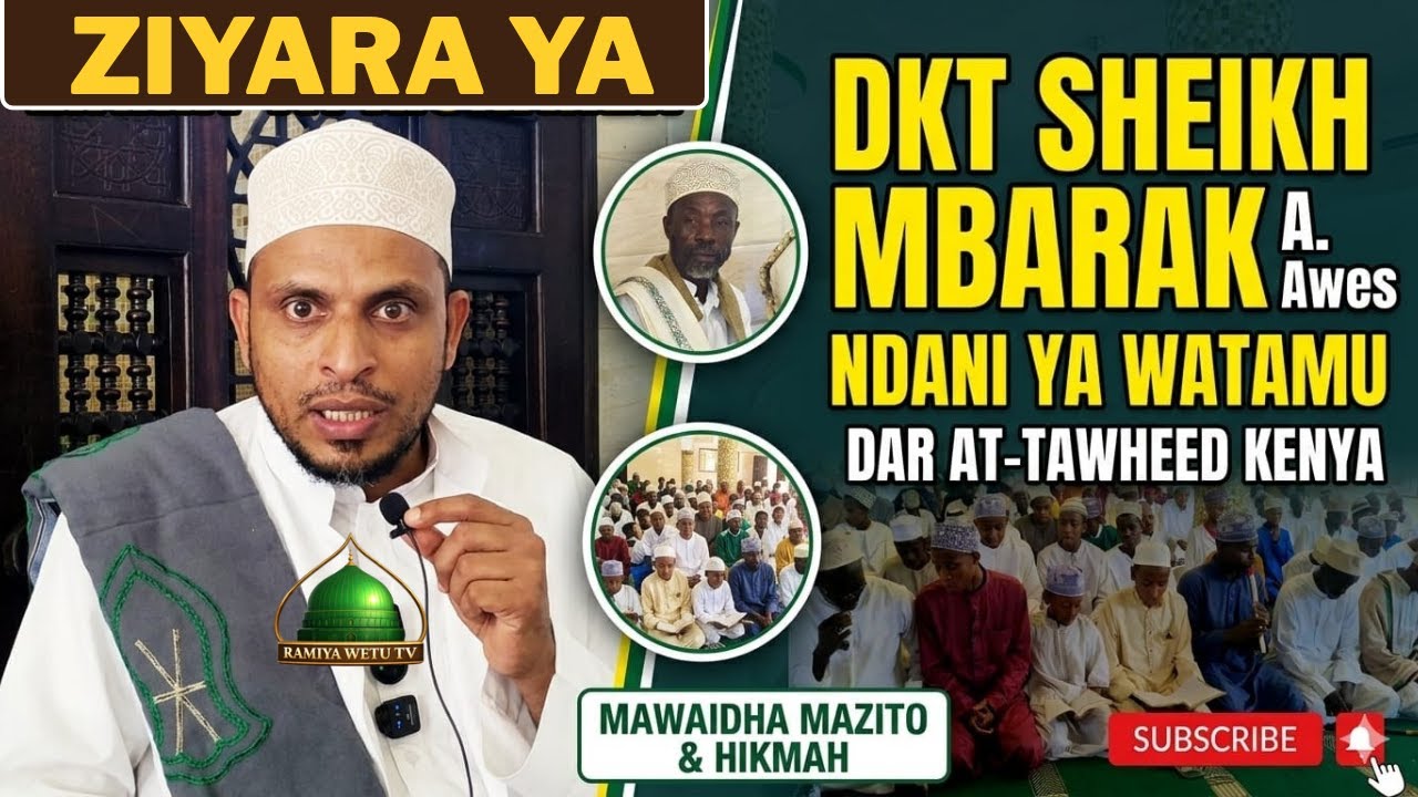 ZIYARA KUBWA YA DKT SHEIKH MBARAK AWES TIMBONI WATAMU-KENYA - YouTube