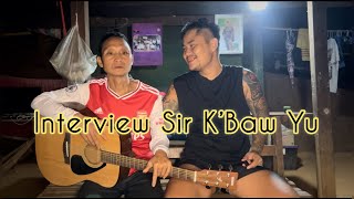 Interview Sir K'Baw Yu and have him play me the song.#knyaw #interviews @thooleimuhtawofficial