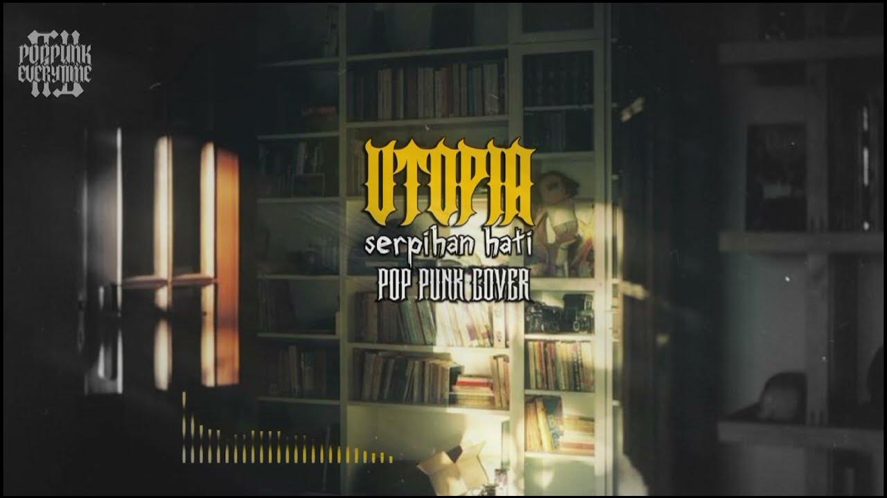 Utopia - Serpihan Hati (pop punk cover) Utopia - Serpihan Hati (pop punk cover)