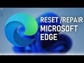 How To Reset Microsoft Edge In Windows 11/10 | Fix All Edge Errors