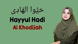 Hayyul Hadi - Ai Khodijah (Lirik Video).