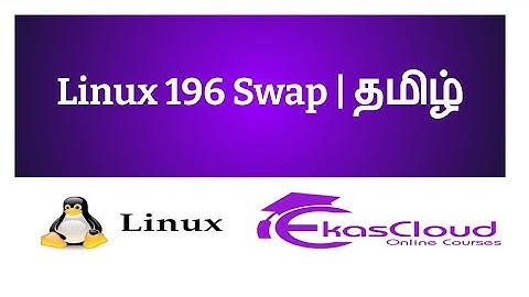 #Linux 196 Swap | Ekascloud | Tamil