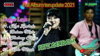 ELSAMBA Full Album terupdate 2021 - Kopi Lambada - Tak Pernah - Kudu Misuh