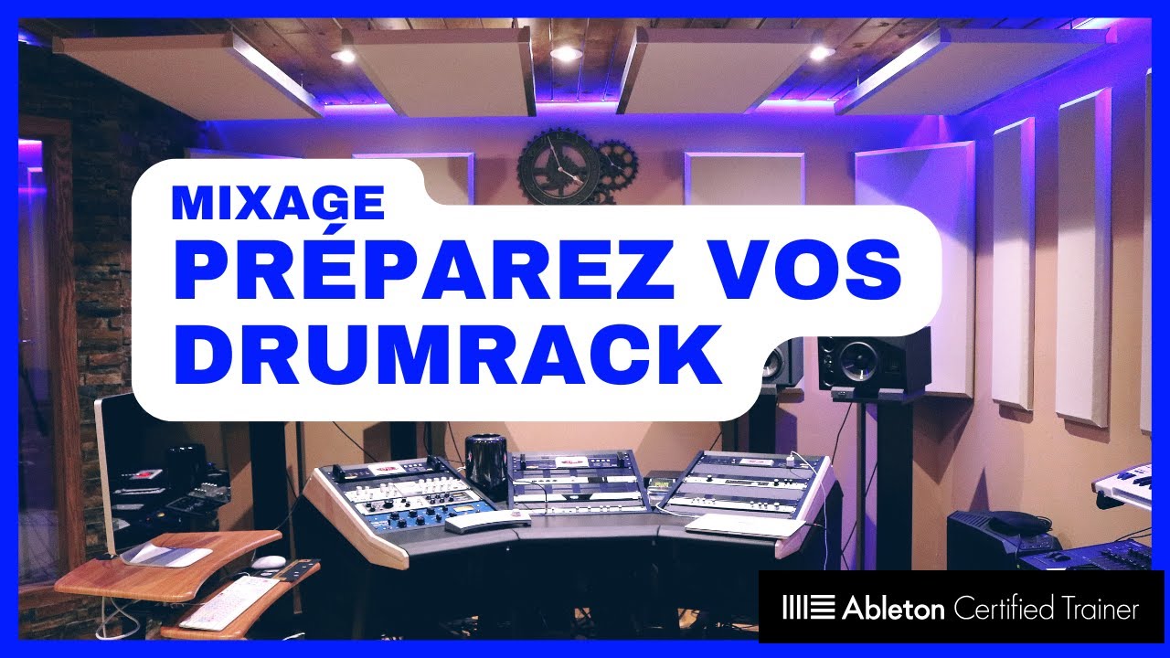 Ableton Live : Préparer les DrumRacks pour le Mixage