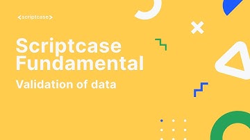 Scriptcase Fundamental Course - 2.5 Validation of data